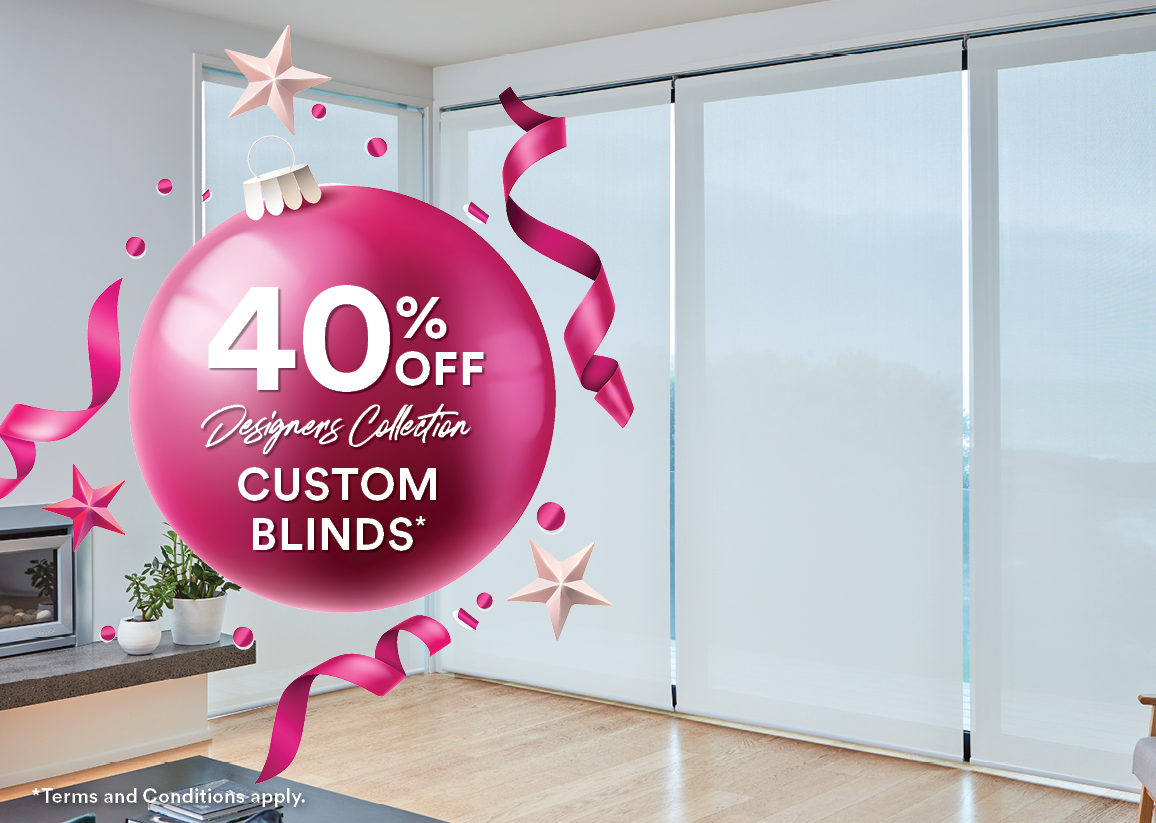 40% off Designers Collection Custom Blinds*